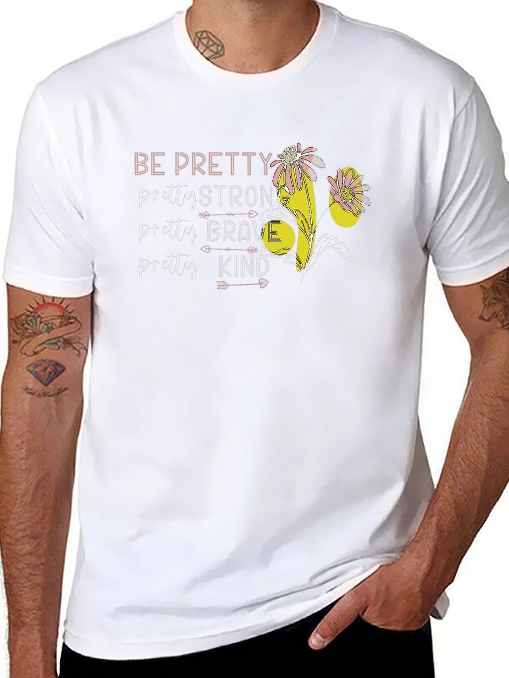 Be Pretty Graphic Tee - Strong Brave Kind T-Shirt