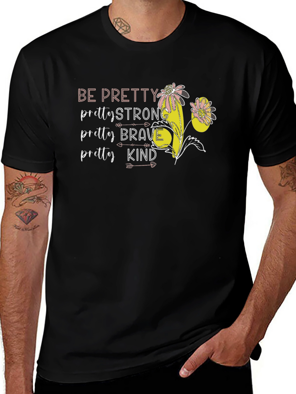 Be Pretty Graphic Tee - Strong Brave Kind T-Shirt