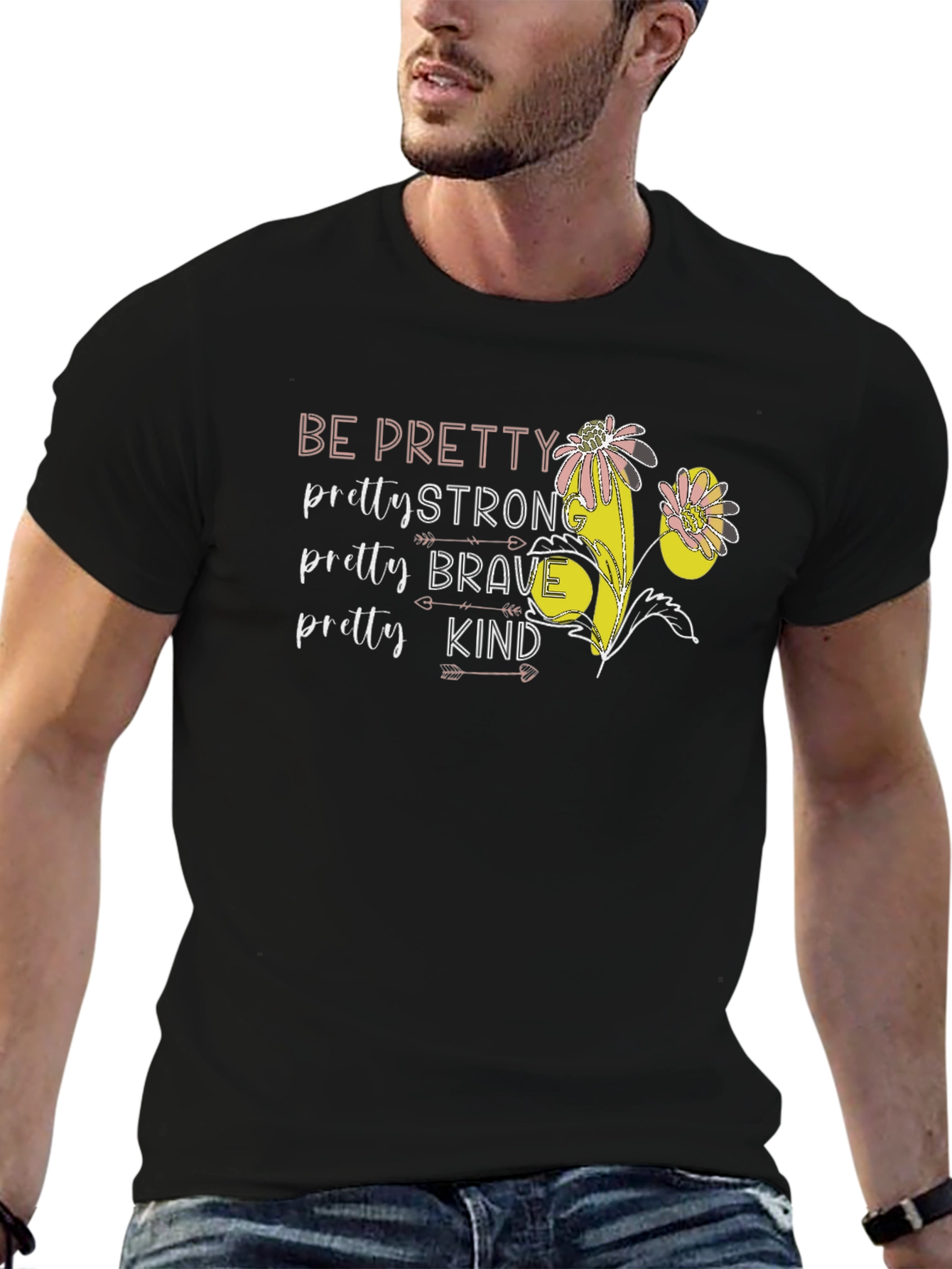 Be Pretty Graphic Tee - Strong Brave Kind T-Shirt