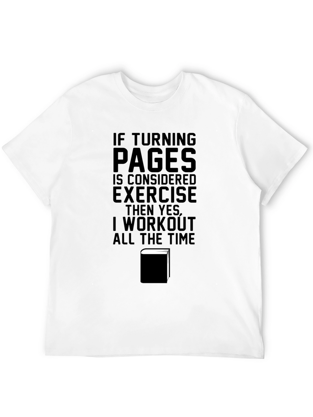 Funny Book Lover T-Shirt - Turning Pages is Exercise