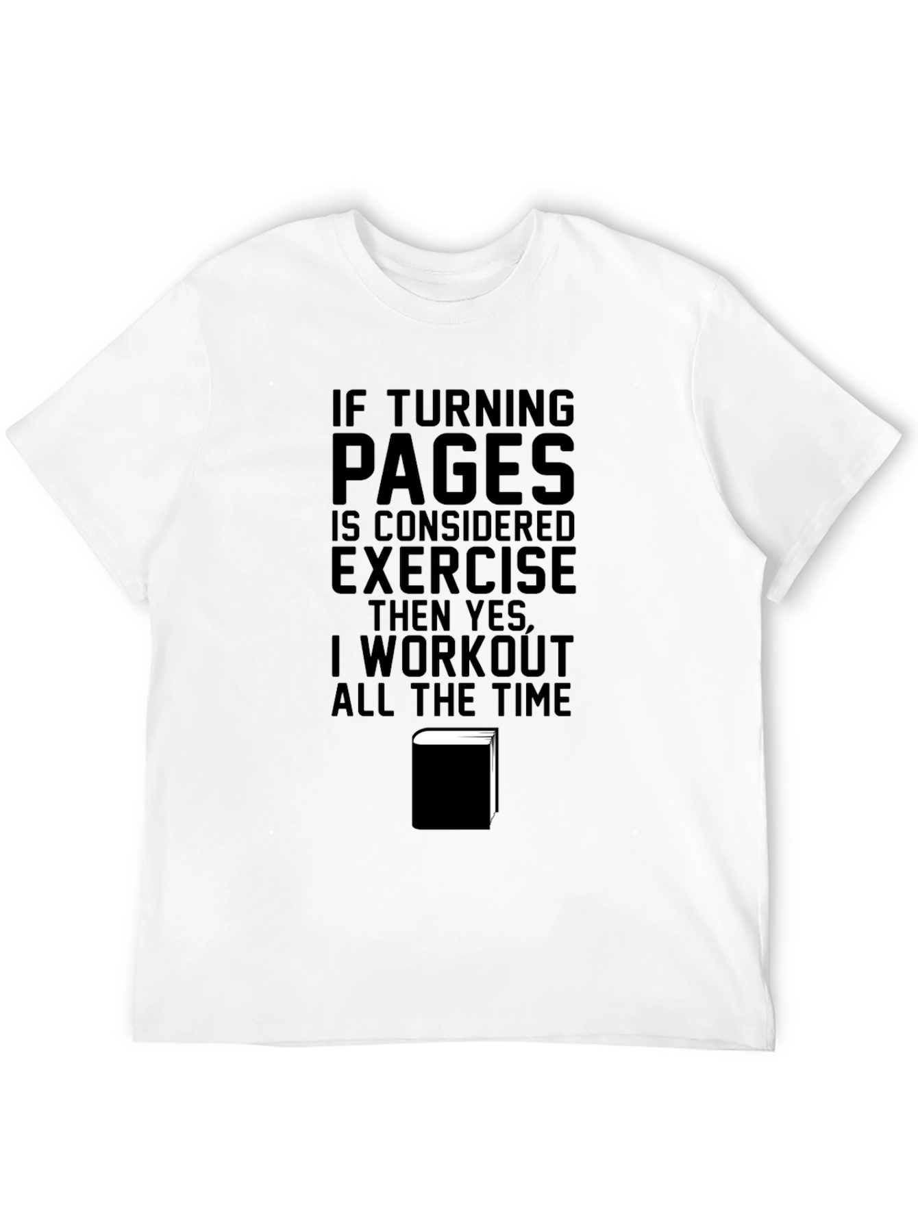 Funny Book Lover T-Shirt - Turning Pages is Exercise