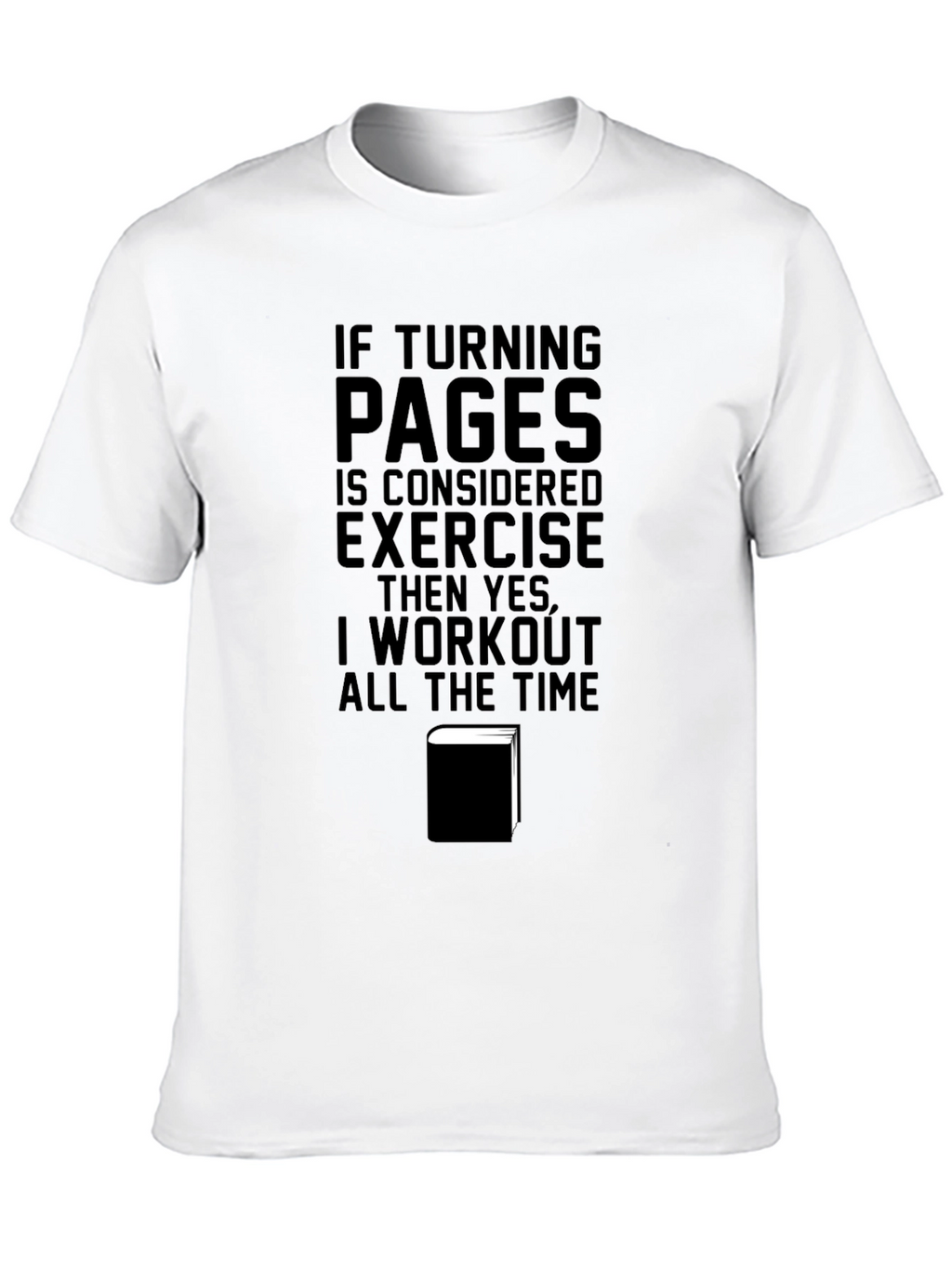 Funny Book Lover T-Shirt - Turning Pages is Exercise