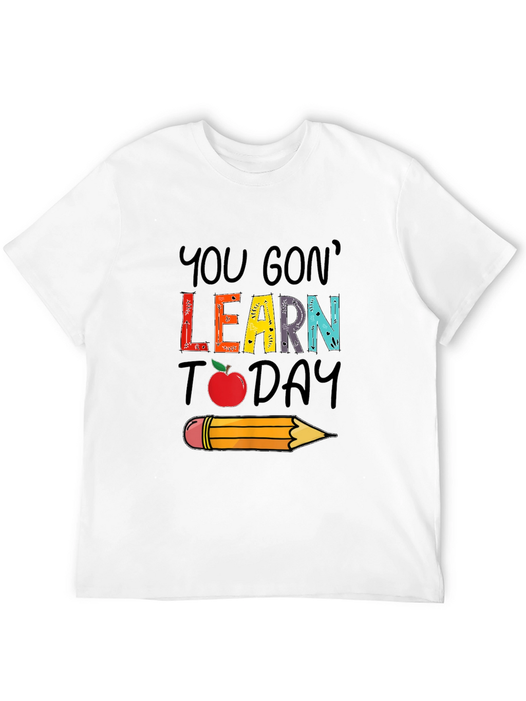 You Gon Learn Today T-Shirt