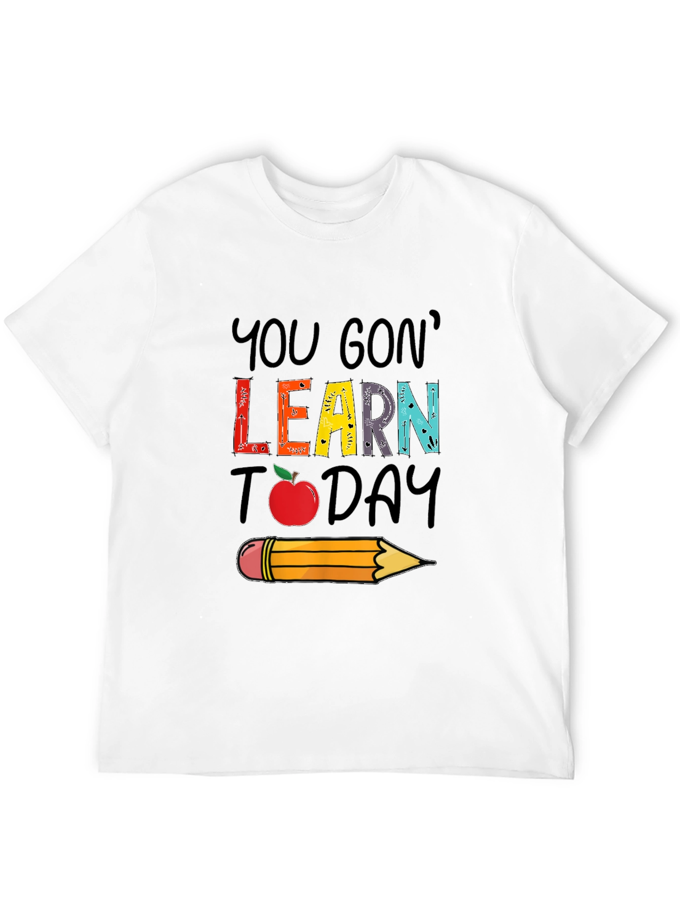 You Gon Learn Today T-Shirt