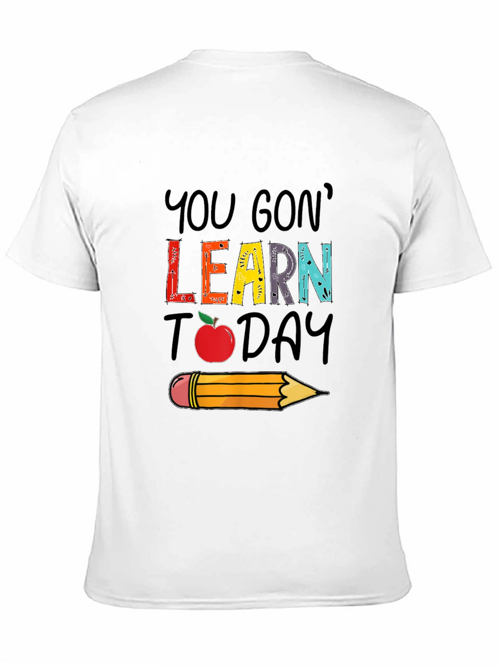 You Gon Learn Today T-Shirt