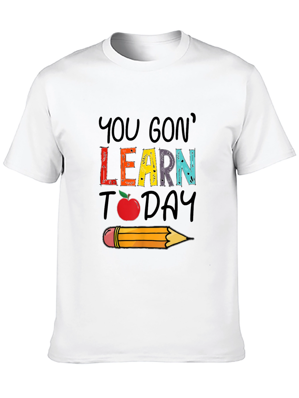 You Gon Learn Today T-Shirt