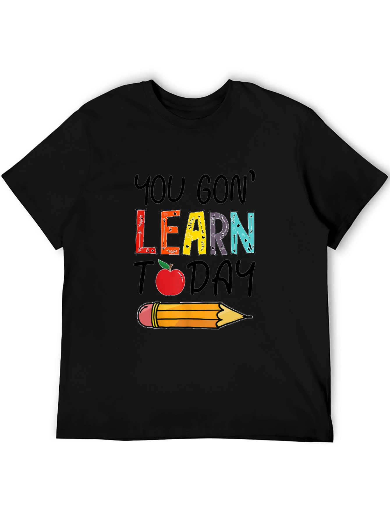 You Gon Learn Today T-Shirt