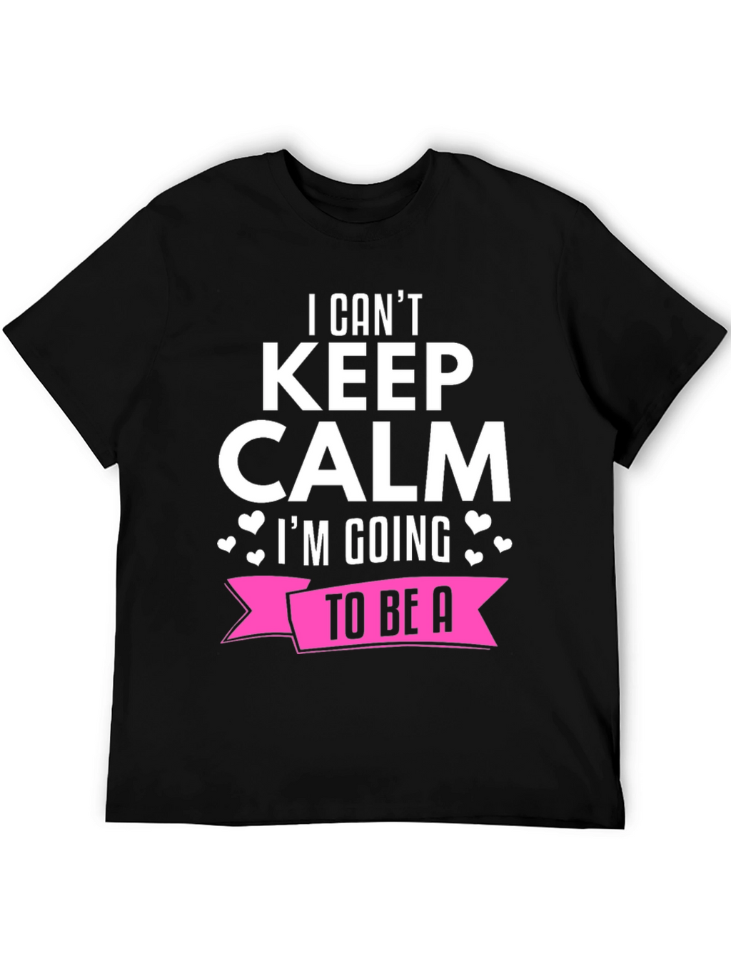 I Cant Keep Calm Shirt - To Be A