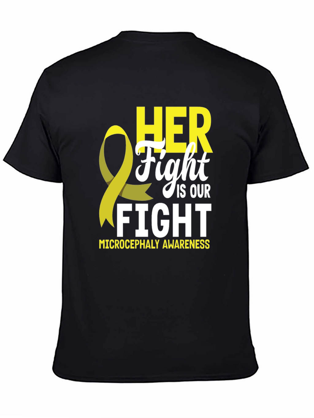 Microcephaly Awareness T-Shirt - HER Fight IS OUR Fight