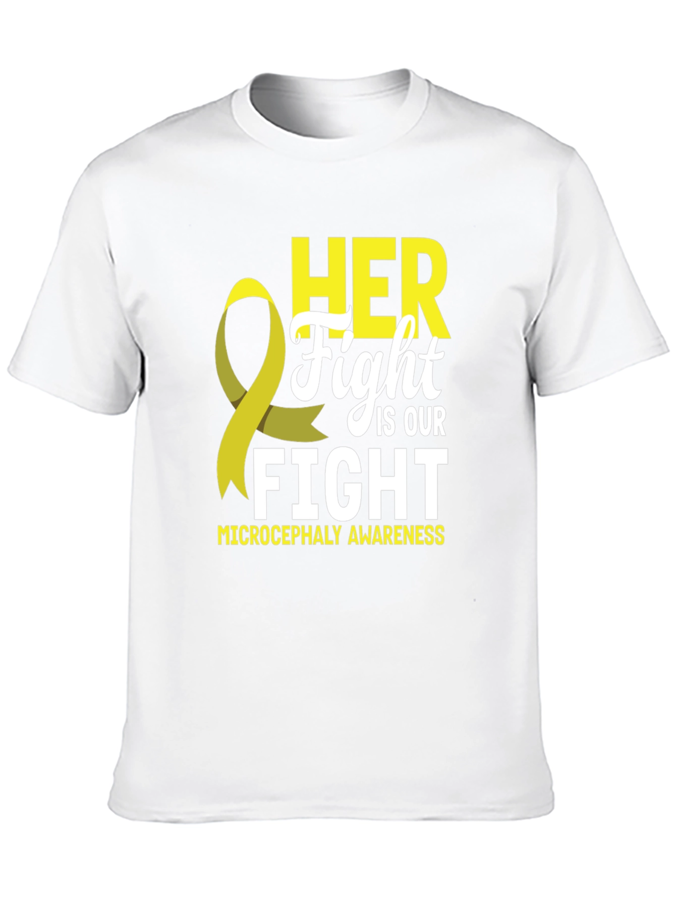 Microcephaly Awareness T-Shirt - HER Fight IS OUR Fight