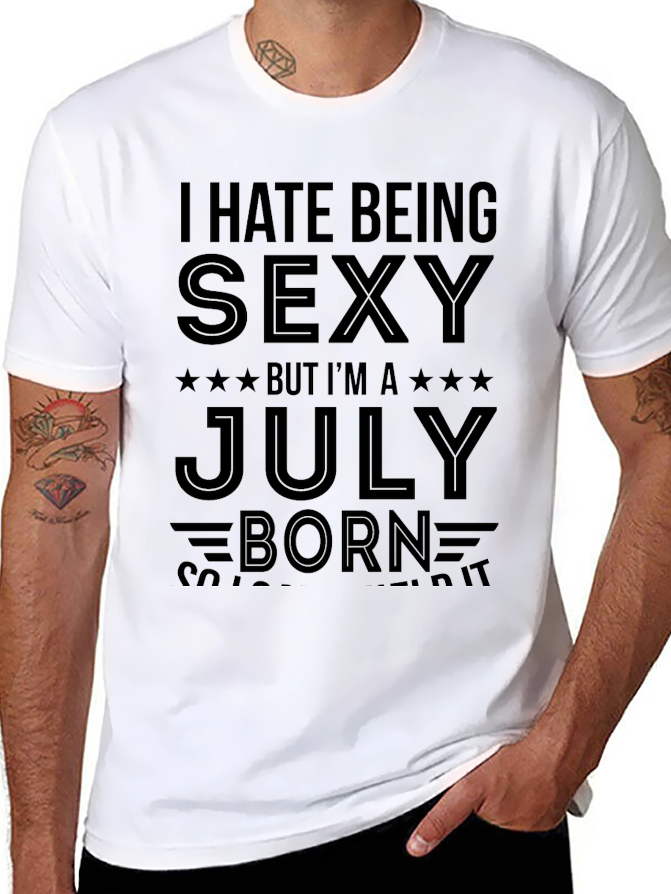 I Hate Being Sexy July Born T-Shirt