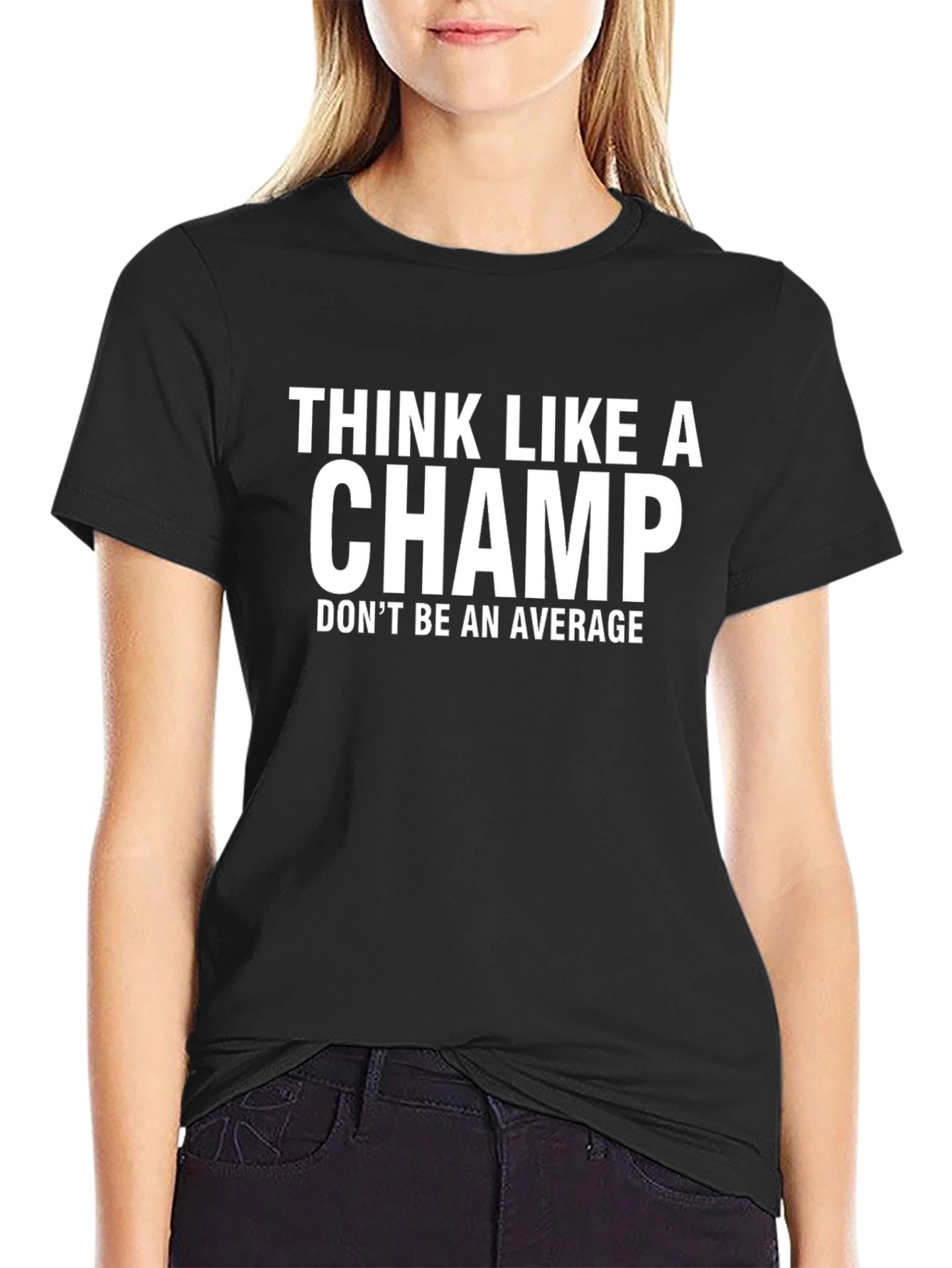 Think Like A Champ T-Shirt