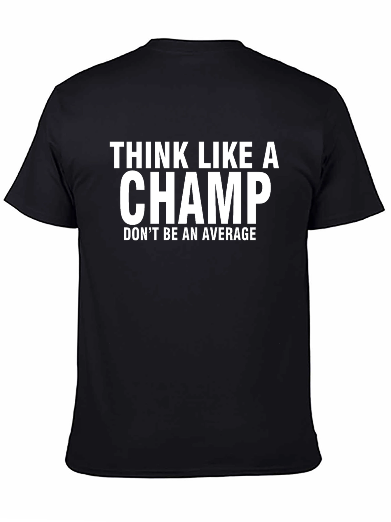 Think Like A Champ T-Shirt