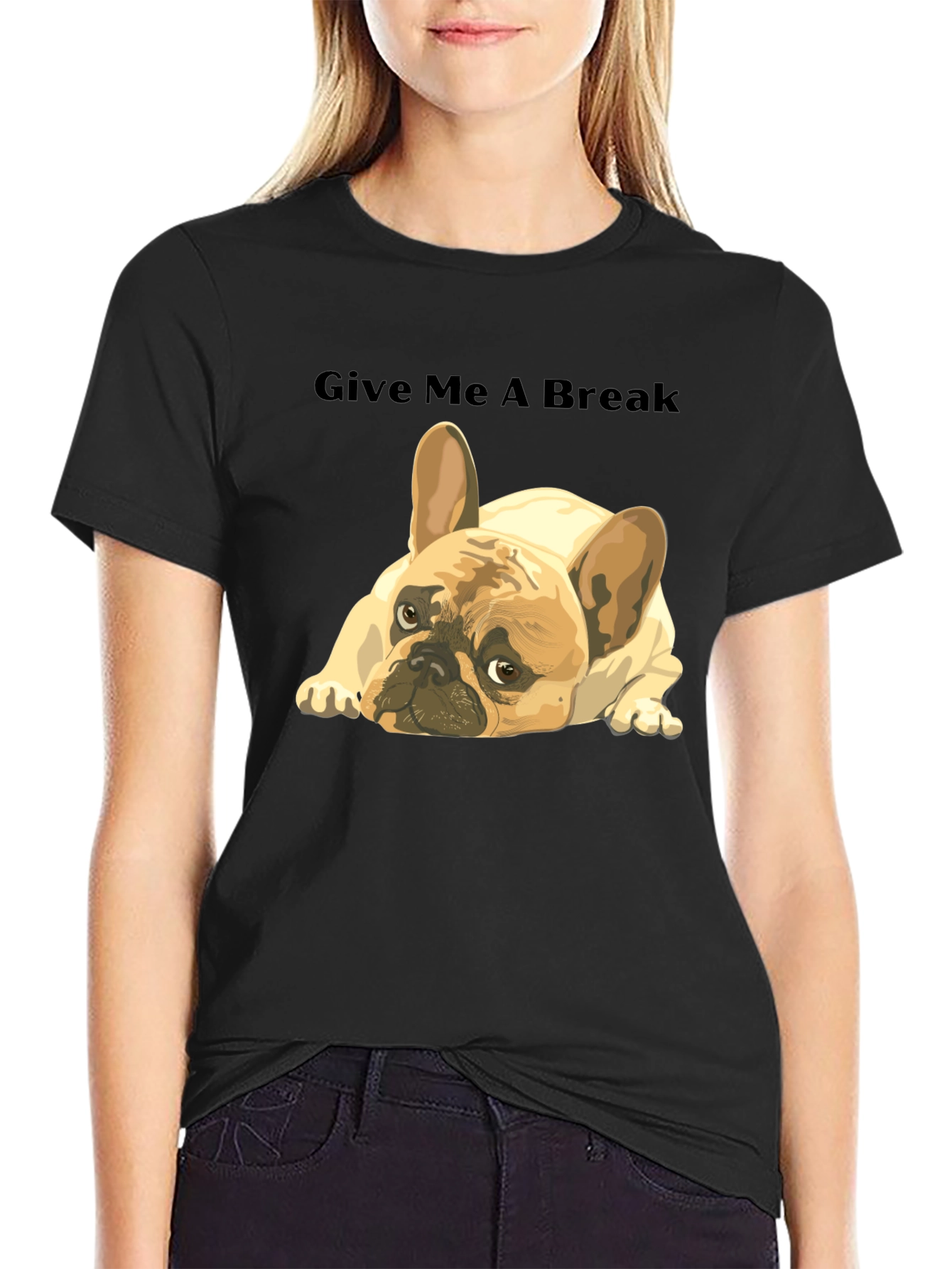 Give Me A Break French Bulldog T-Shirt