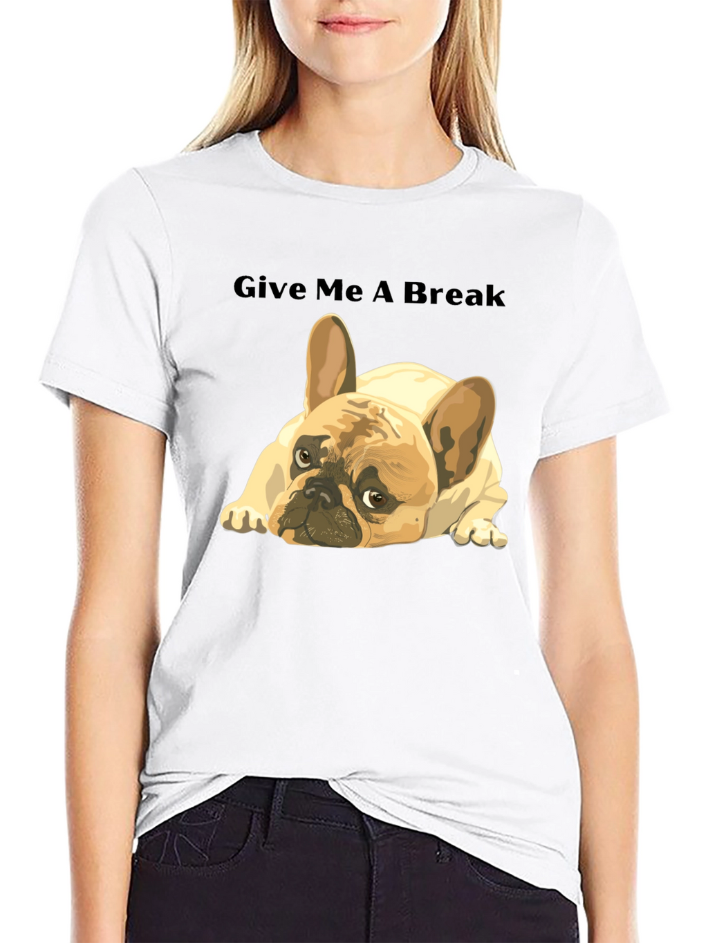 Give Me A Break French Bulldog T-Shirt