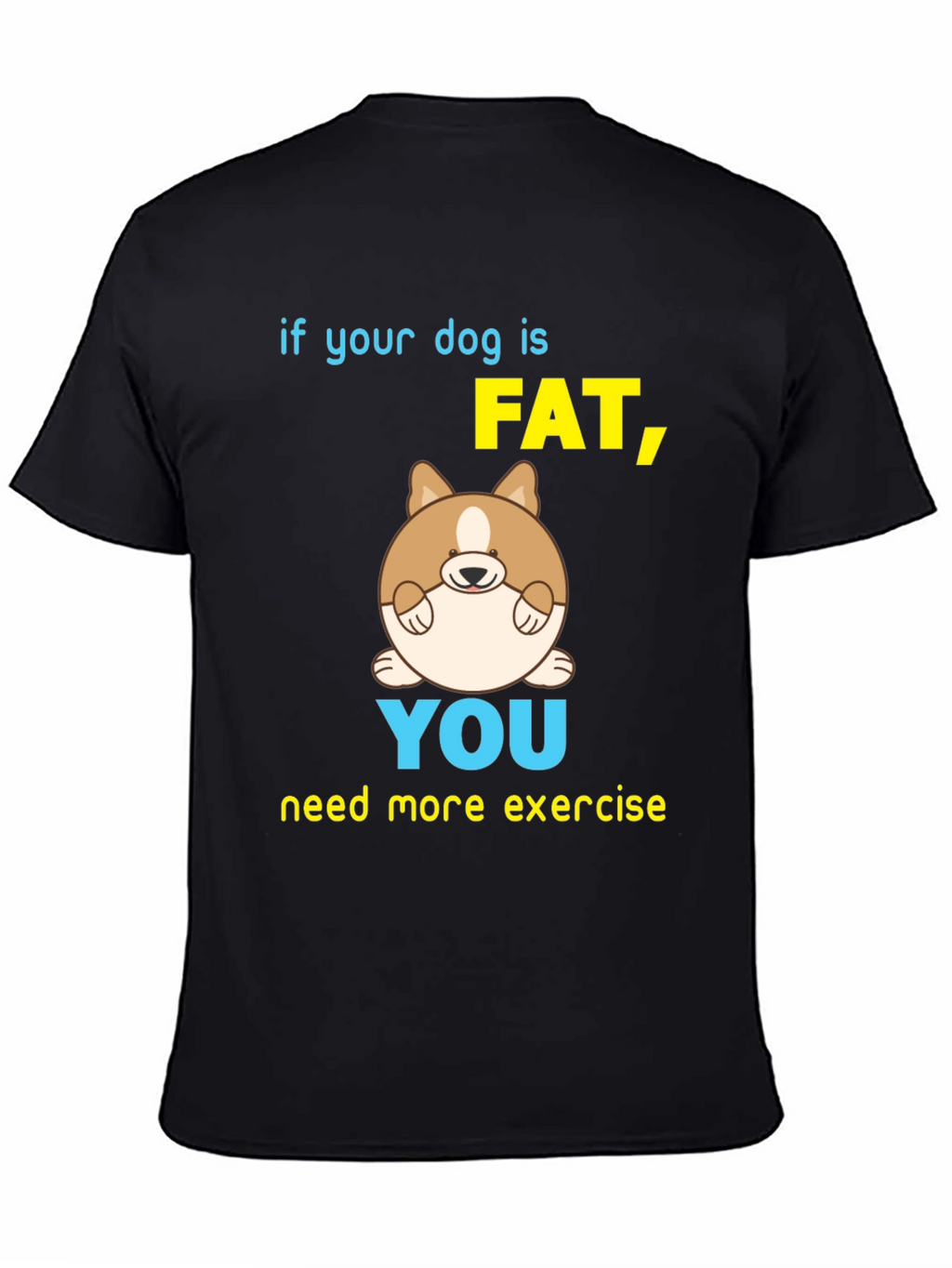If Your Dog Is Fat Funny Graphic T-Shirt