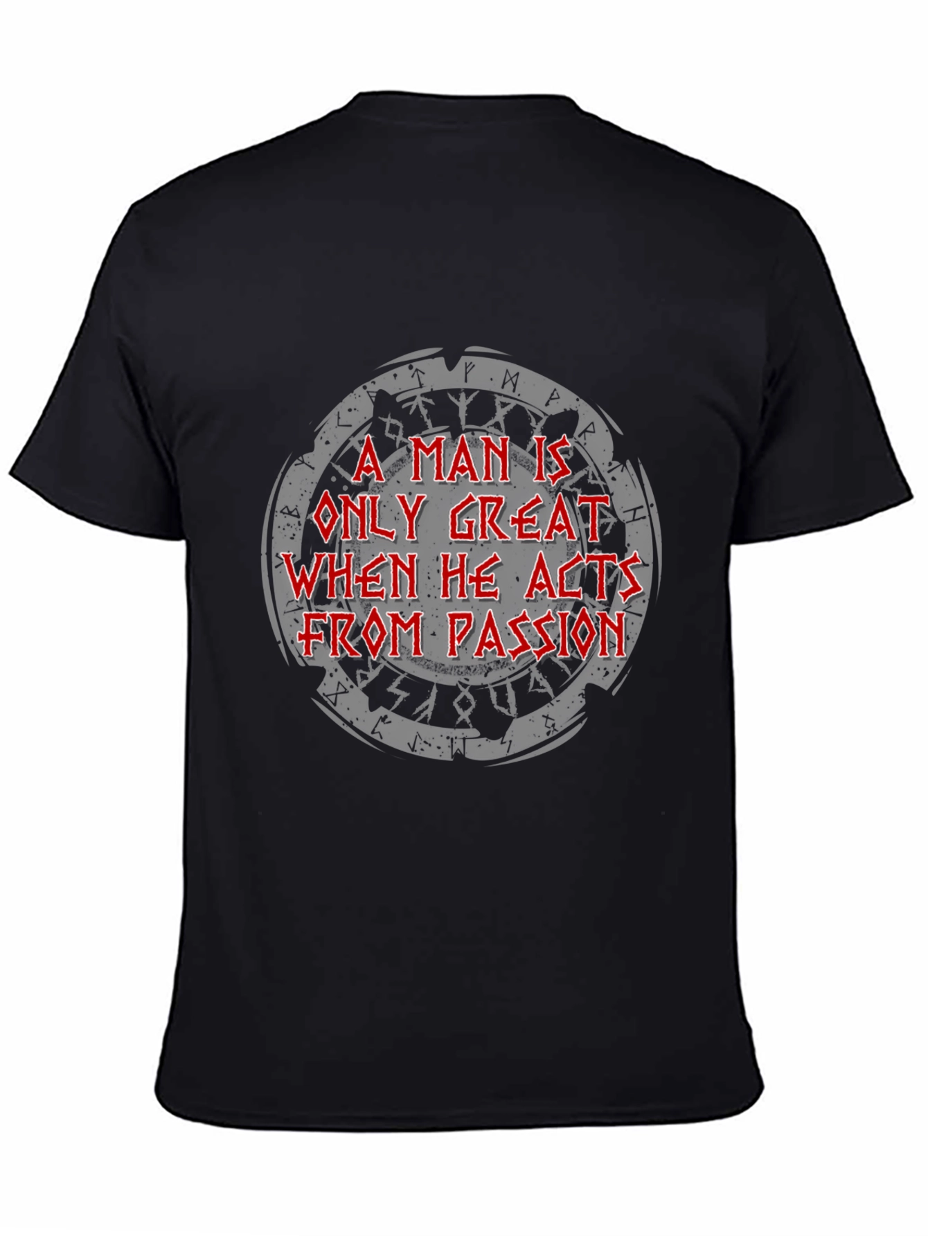 Viking Passion T-Shirt - A Man is Great When He Acts
