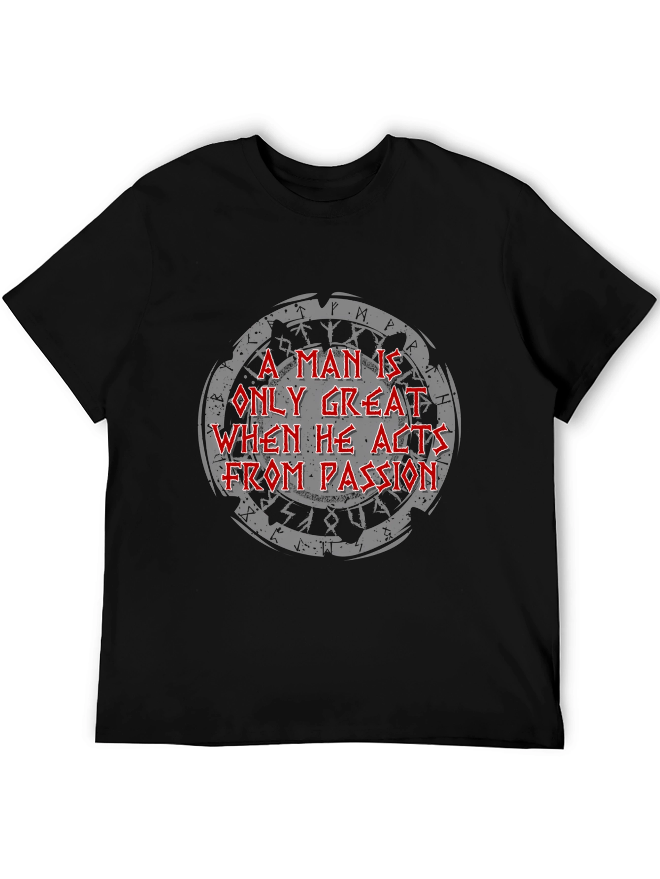 Viking Passion T-Shirt - A Man is Great When He Acts