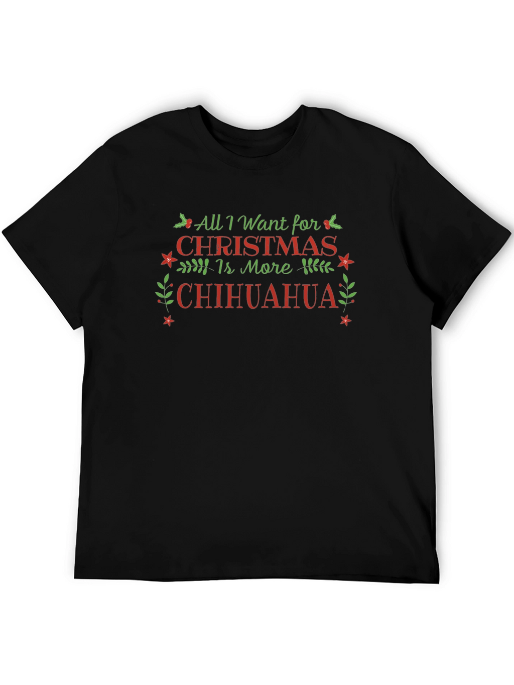 All I Want For Christmas Chihuahua Black T-Shirt