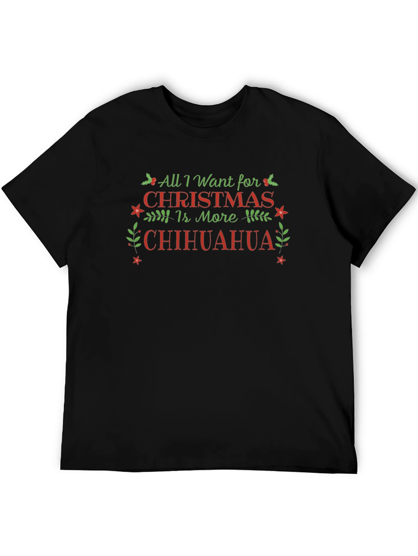 All I Want For Christmas Chihuahua Black T-Shirt