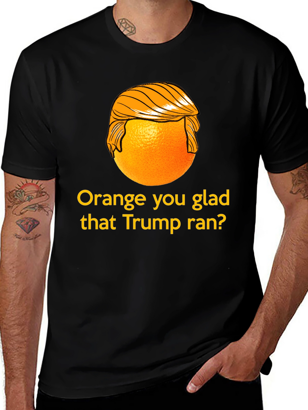 Orange You Glad Trump Ran T-Shirt