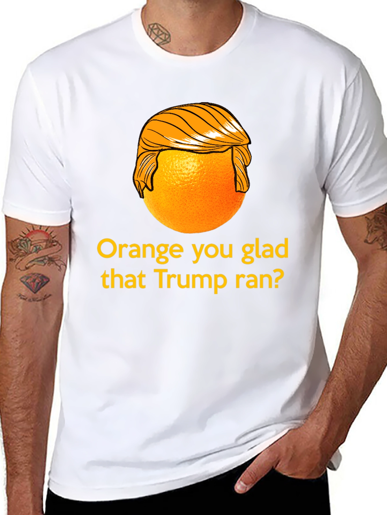 Orange You Glad Trump Ran T-Shirt