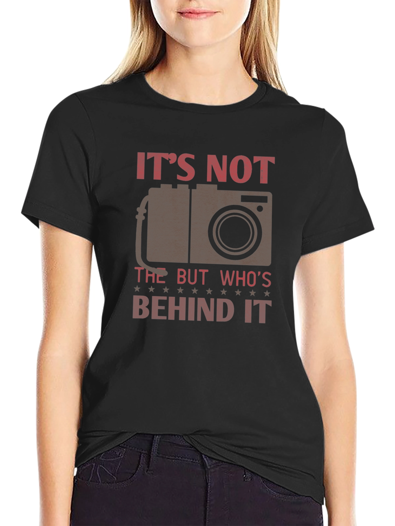 Photographer T-Shirt - Its Not the Camera But Whos Behind It