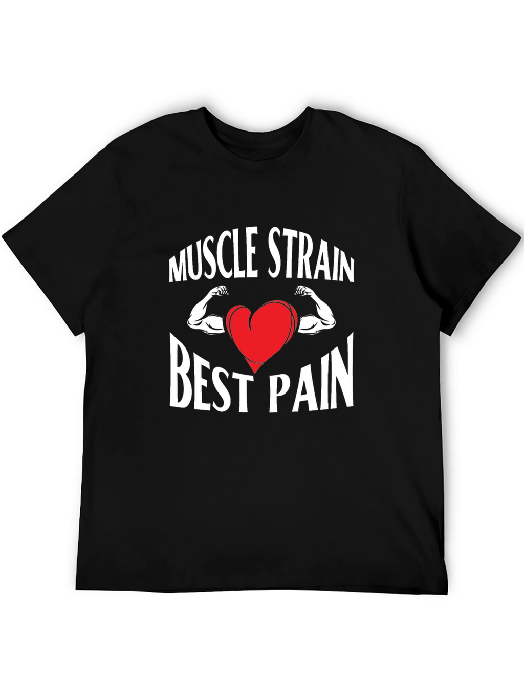 Muscle Strain Best Pain T-Shirt