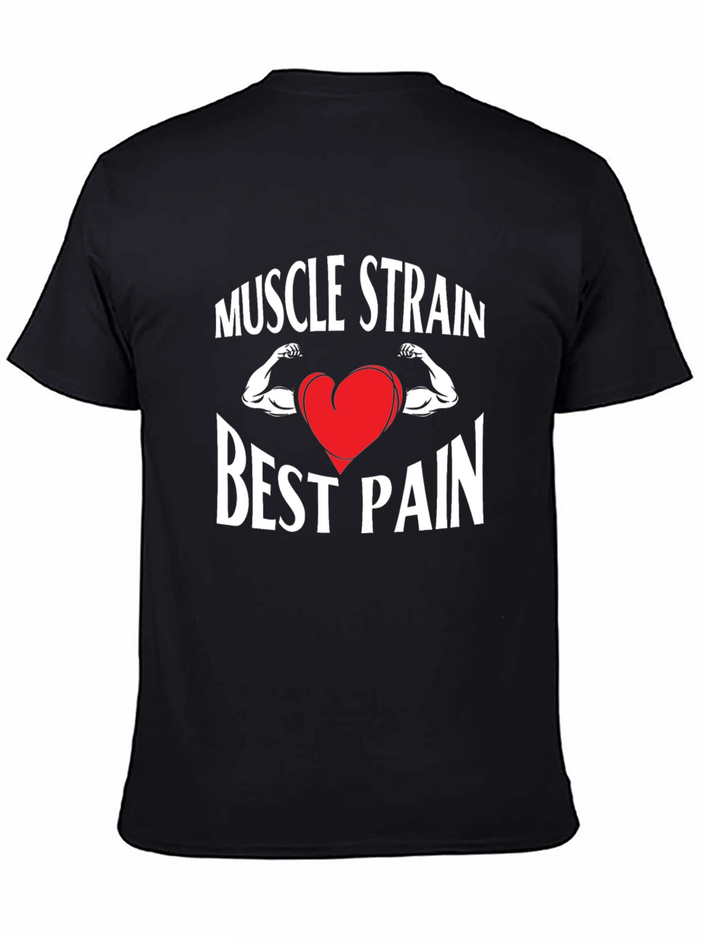 Muscle Strain Best Pain T-Shirt
