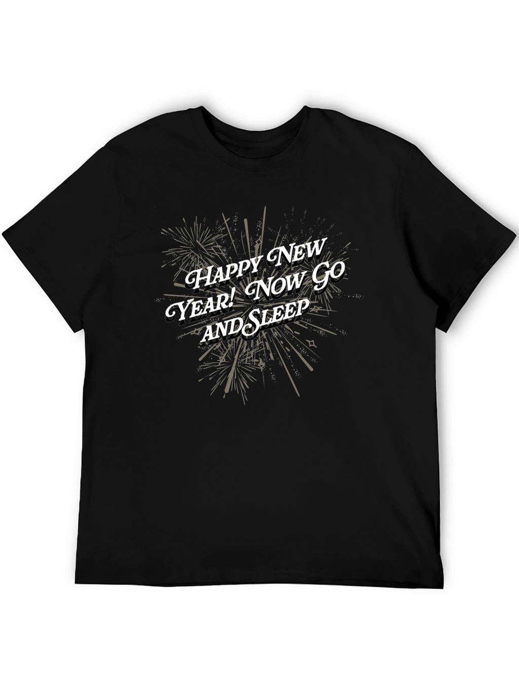 Happy New Year! Now Go And Sleep Black T-Shirt