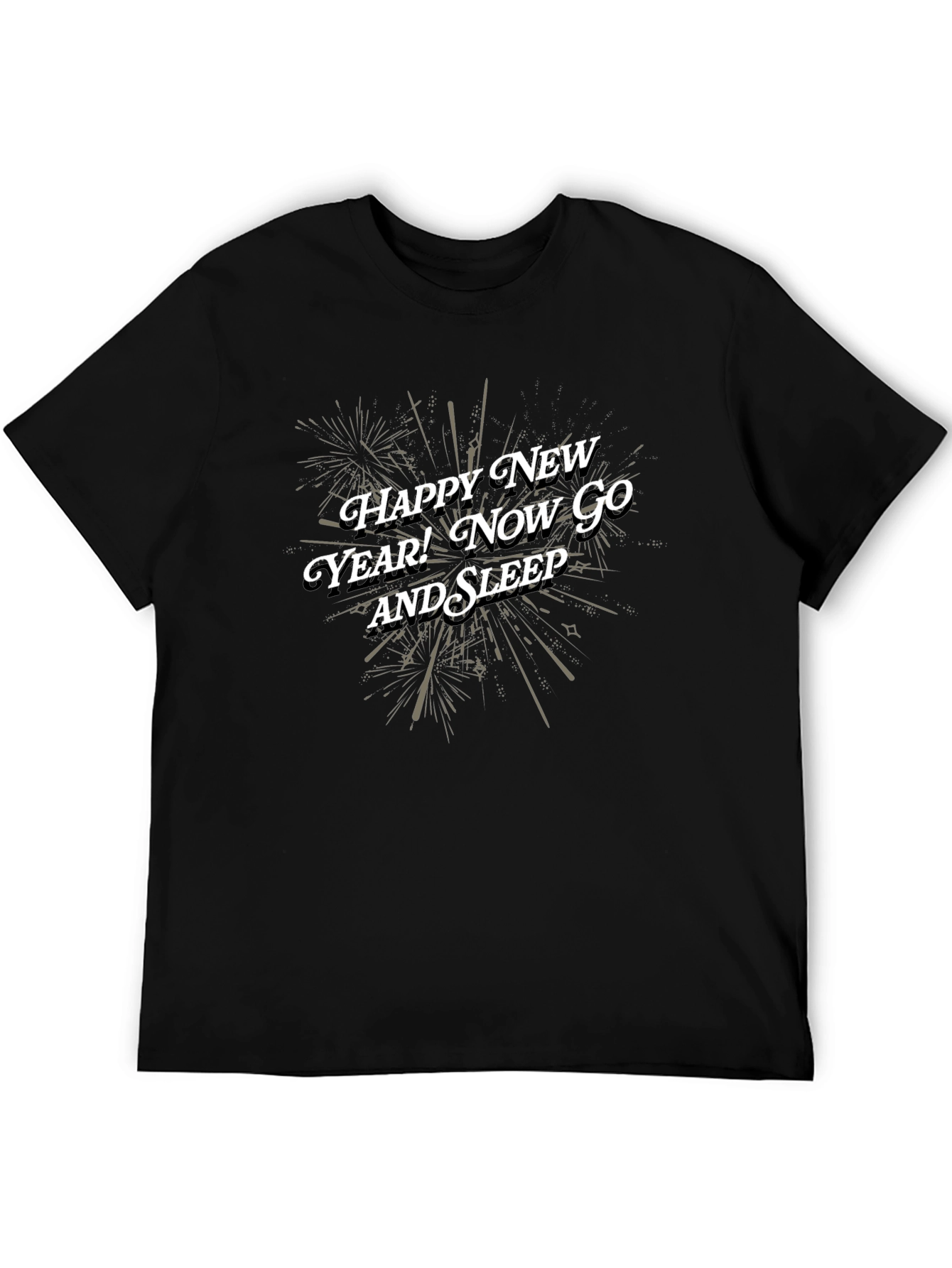 Happy New Year! Now Go And Sleep Black T-Shirt