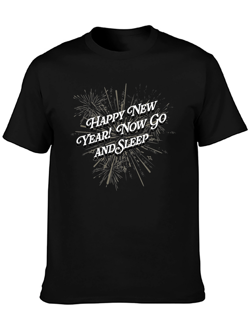 Happy New Year! Now Go And Sleep Black T-Shirt