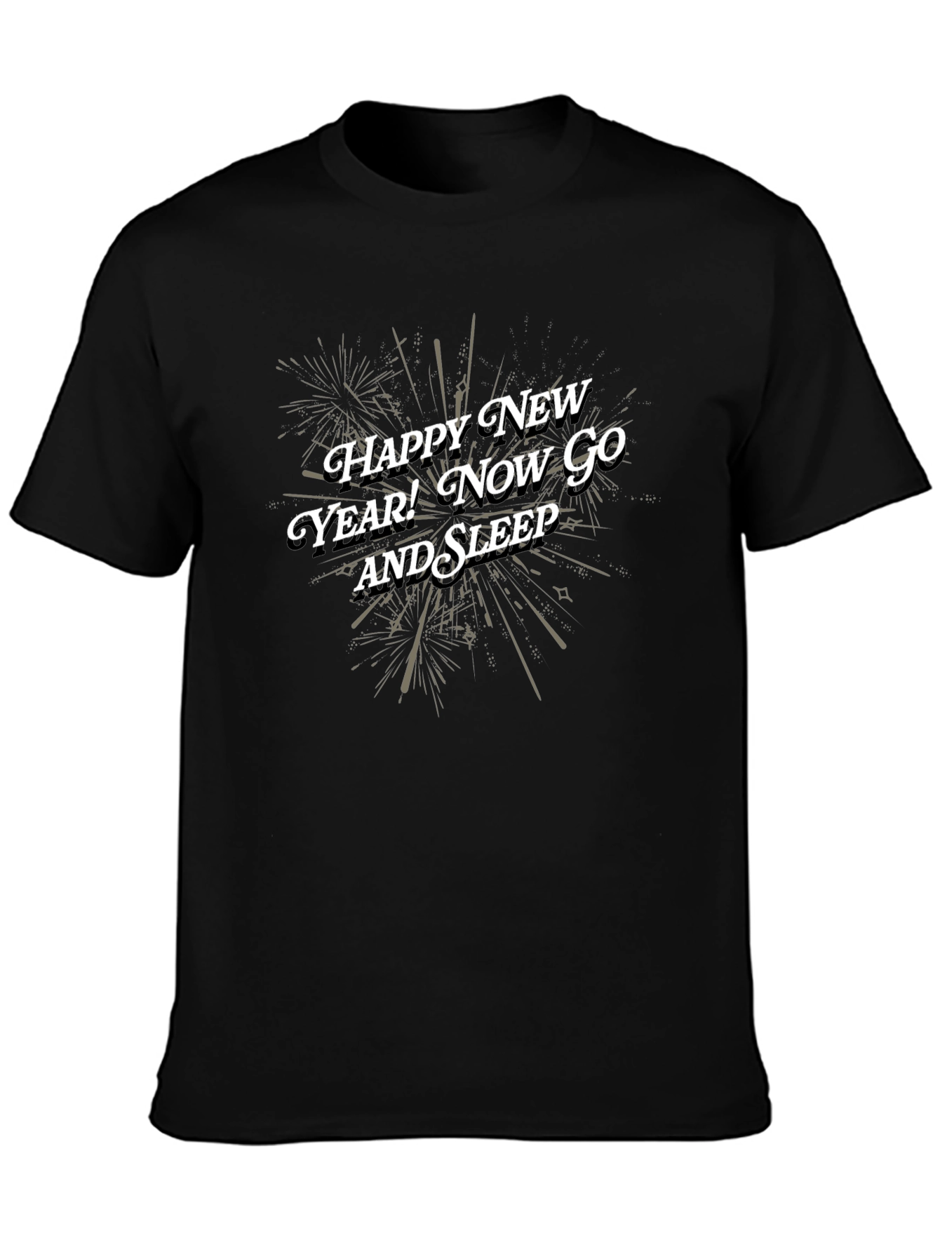 Happy New Year! Now Go And Sleep Black T-Shirt
