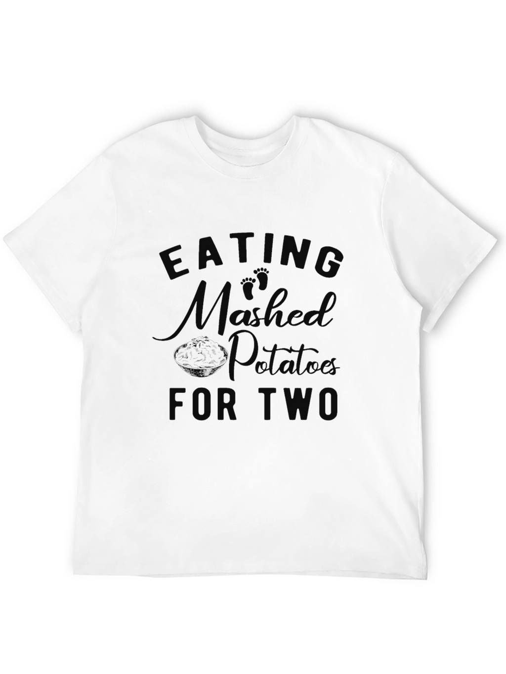 Eating Mashed Potatoes For Two Pregnancy T-Shirt