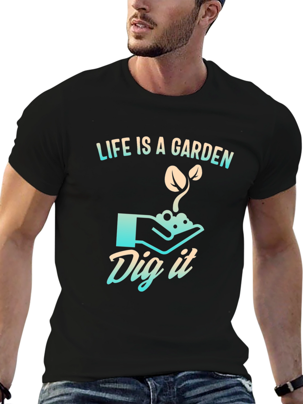 Life is a Garden T-Shirt - Dig It