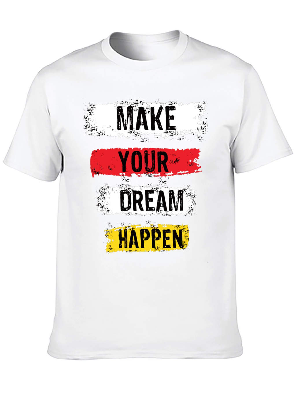 Inspirational Graphic Tee: Make Your Dream Happen