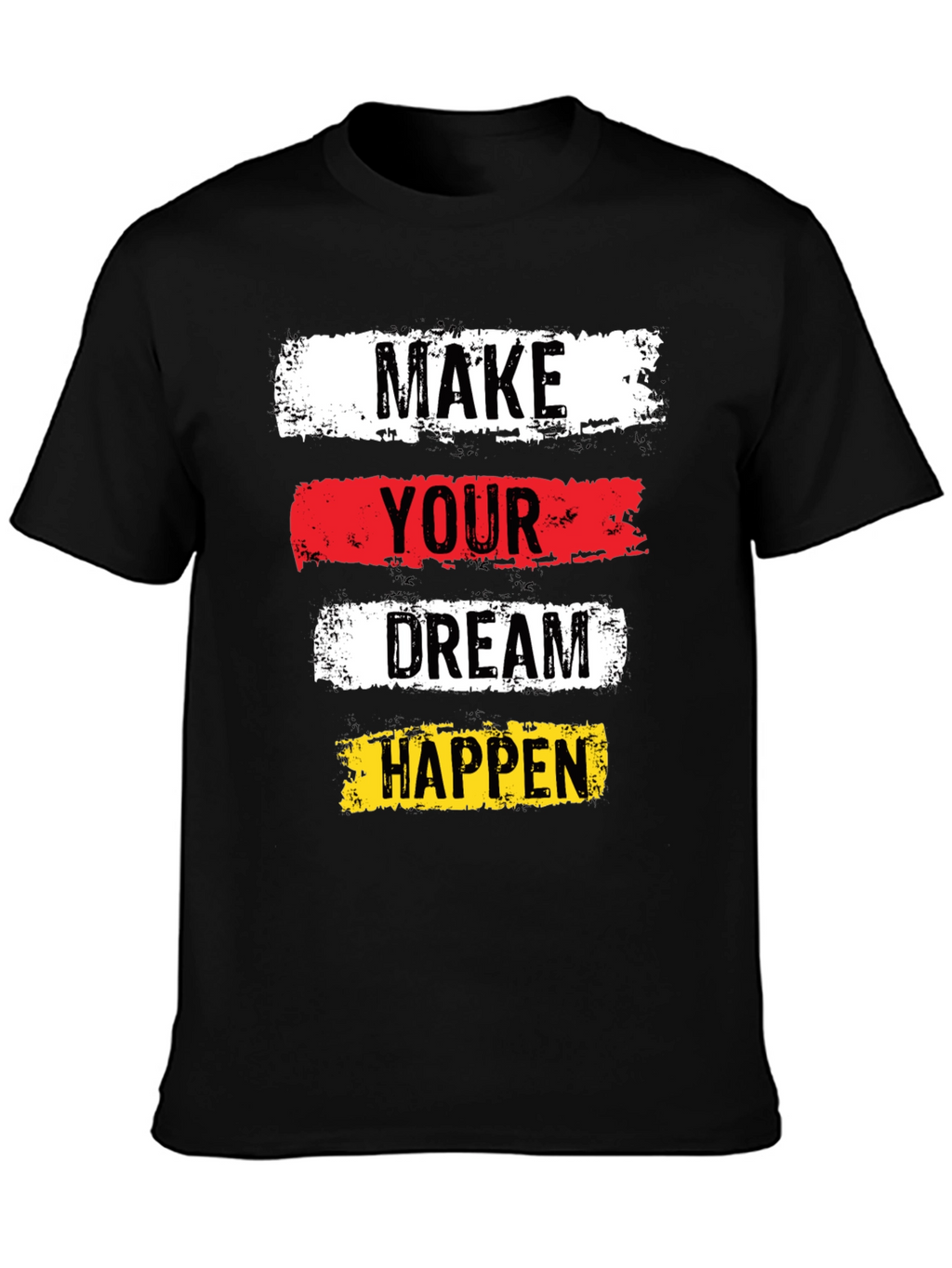 Inspirational Graphic Tee: Make Your Dream Happen
