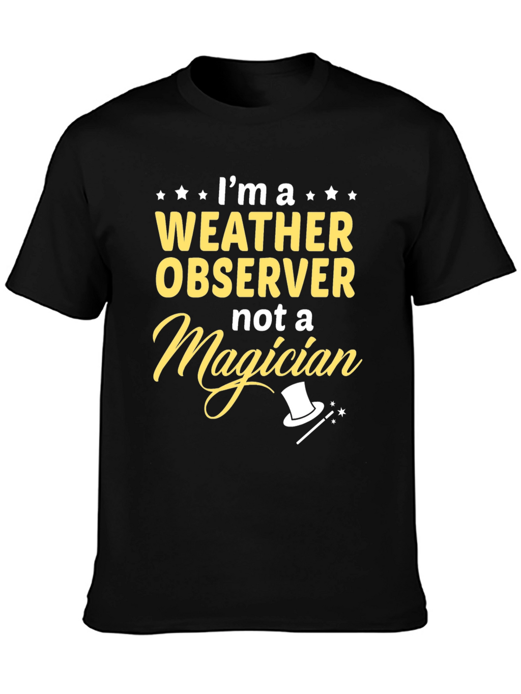 Weather Observer Not a Magician T-Shirt