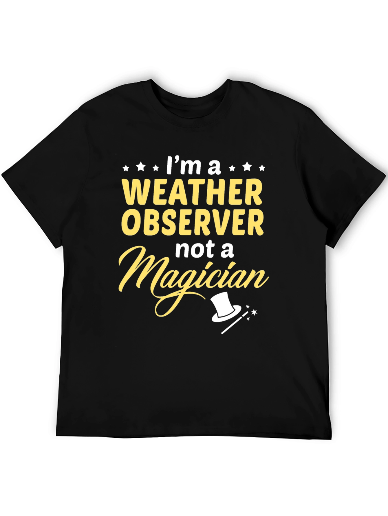 Weather Observer Not a Magician T-Shirt