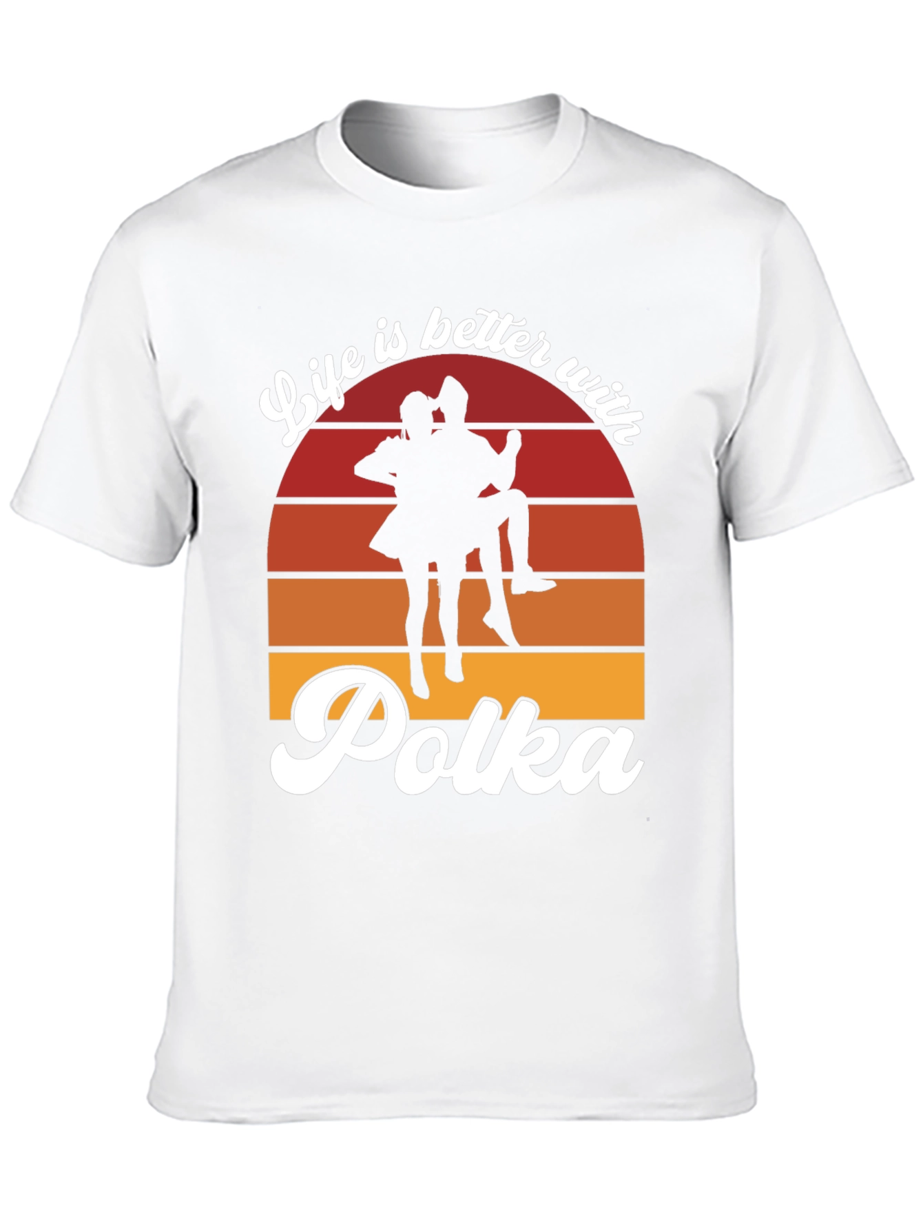 Life is Better with Polka T-Shirt - Dance Tee