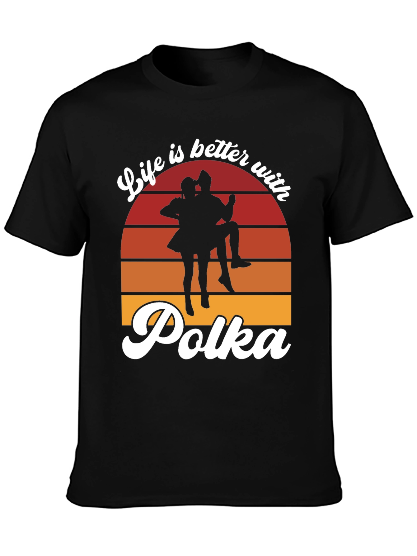 Life is Better with Polka T-Shirt - Dance Tee