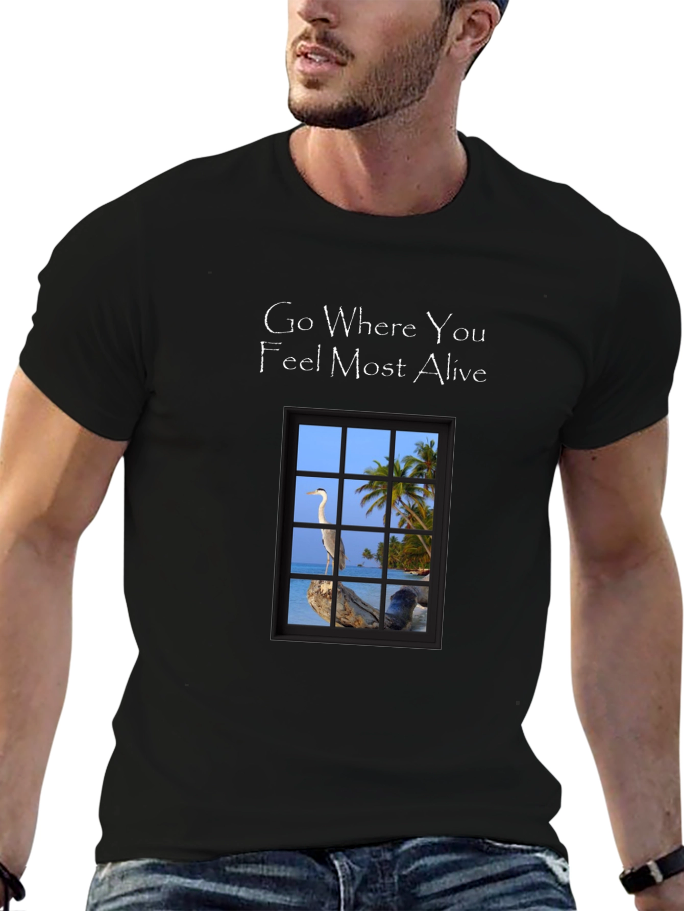 Go Where You Feel Most Alive T-Shirt