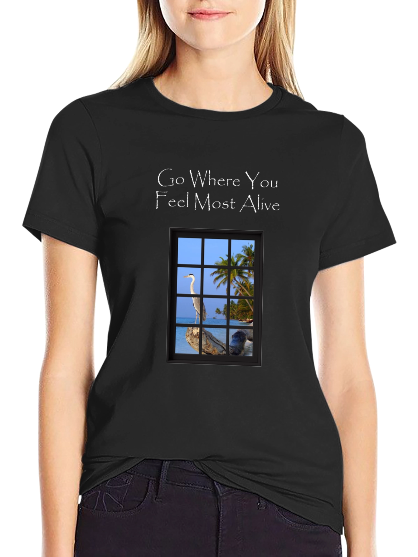 Go Where You Feel Most Alive T-Shirt