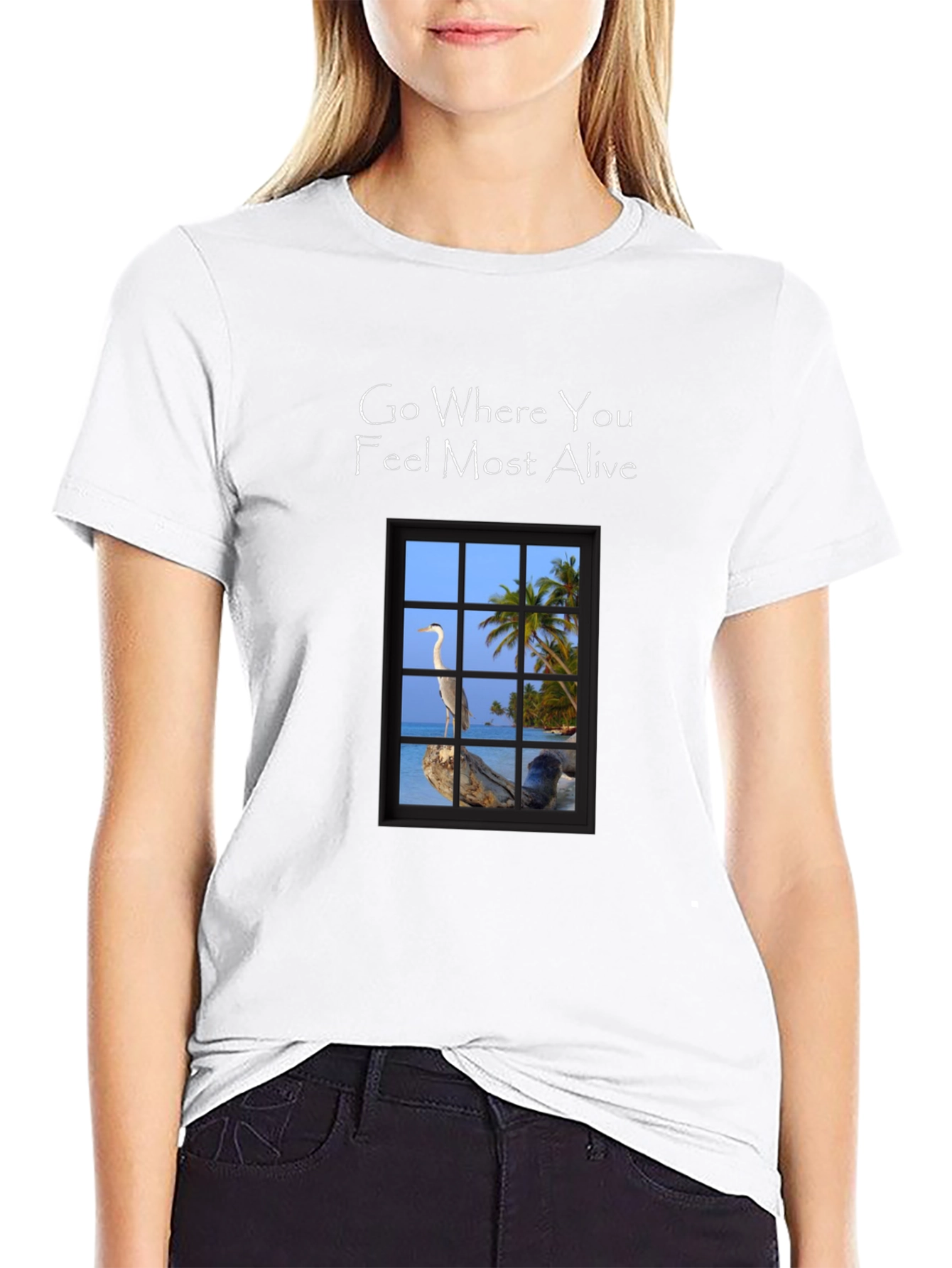 Go Where You Feel Most Alive T-Shirt