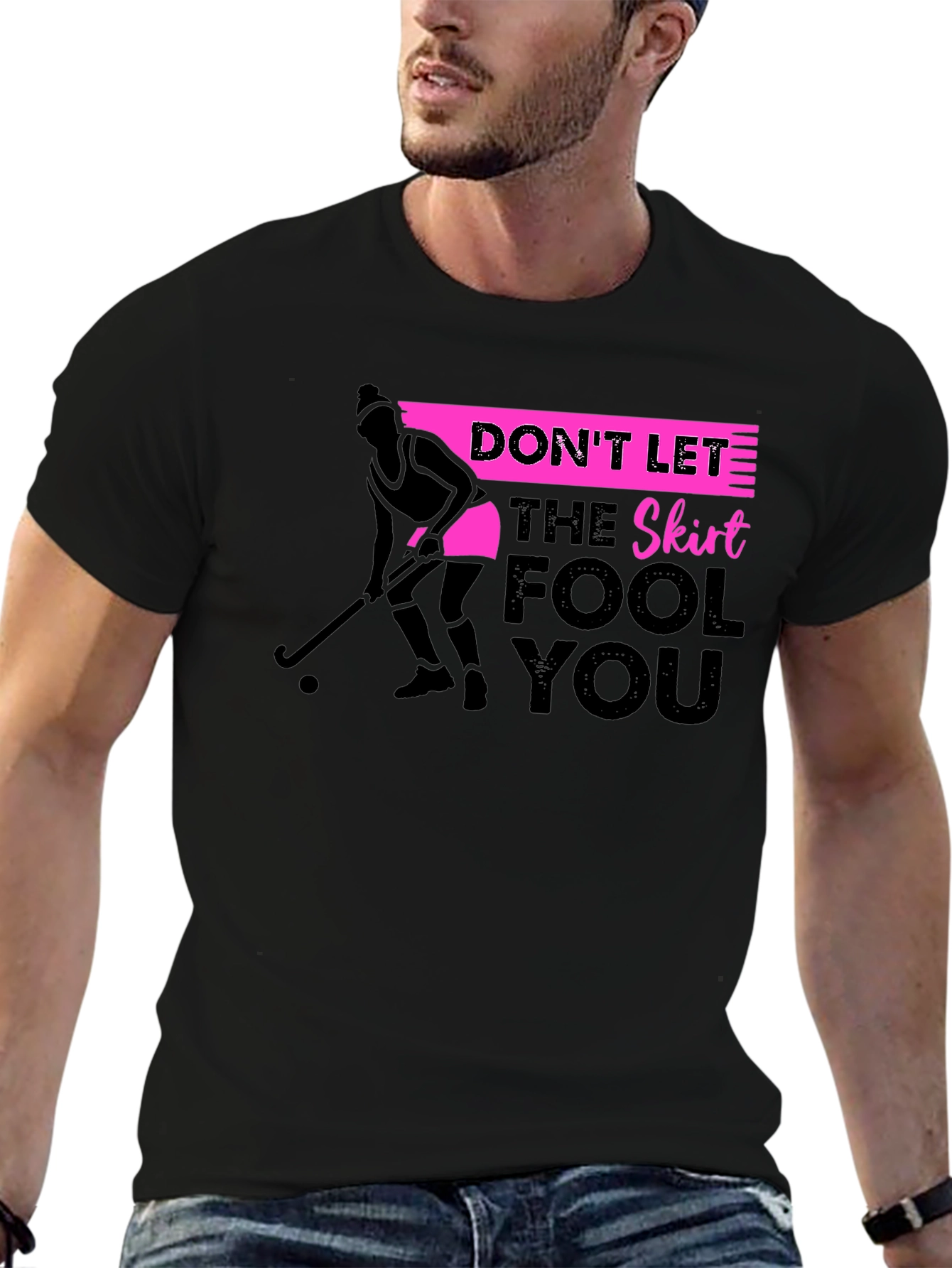 Field Hockey T-Shirt: Dont Let The Skirt Fool You