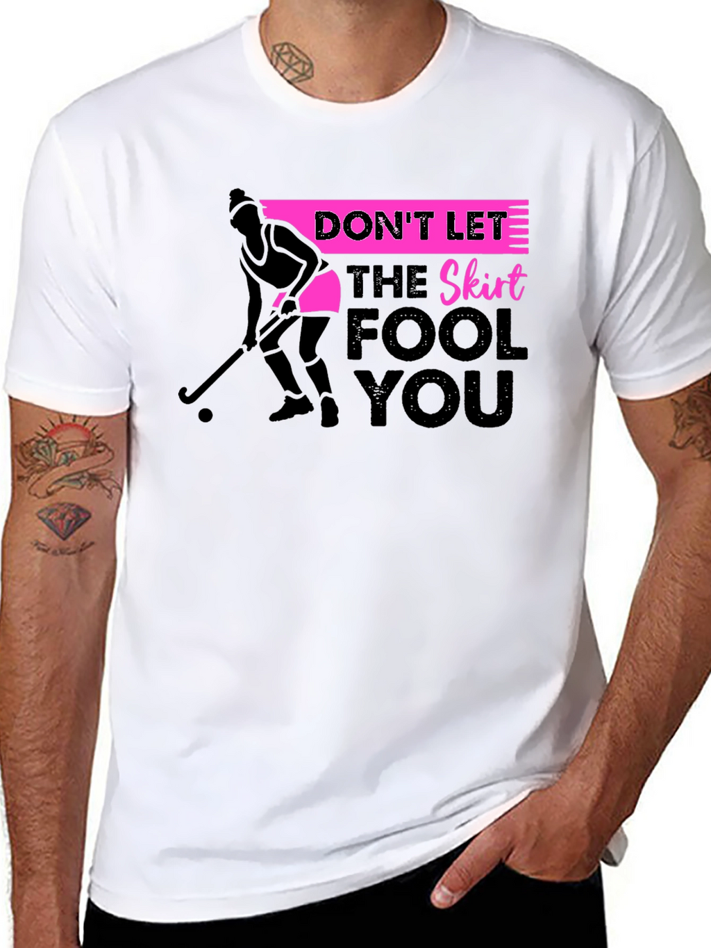 Field Hockey T-Shirt: Dont Let The Skirt Fool You