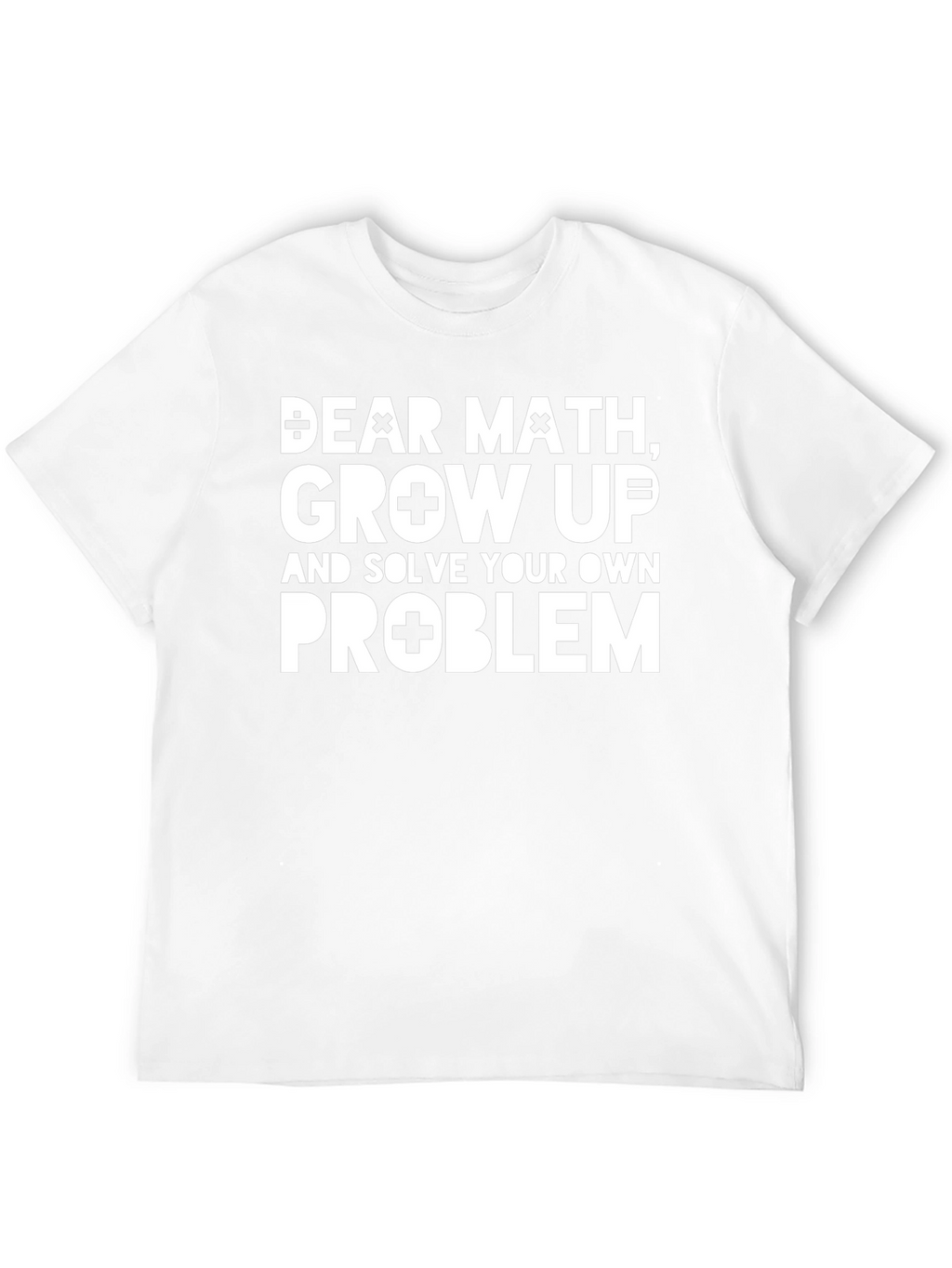 Funny Math Problem T-Shirt - Solve Your Own!