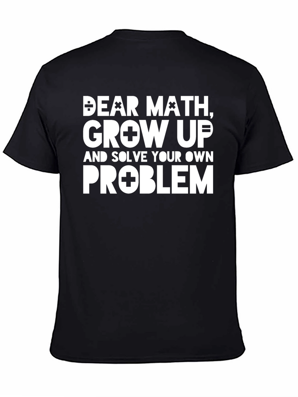 Funny Math Problem T-Shirt - Solve Your Own!