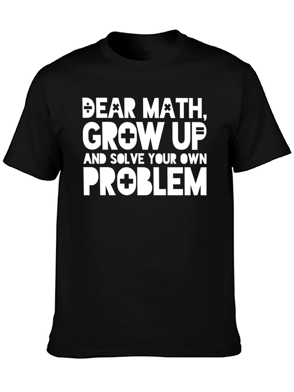 Funny Math Problem T-Shirt - Solve Your Own!