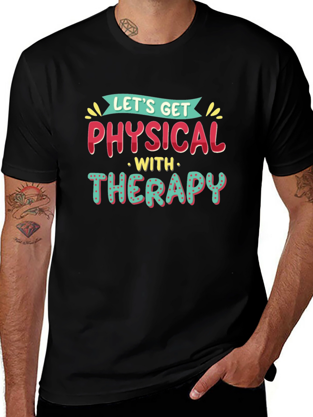 Lets Get Physical Therapy T-Shirt